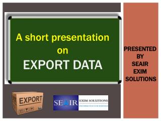 Get Completely Reliable & Genuine Export Data