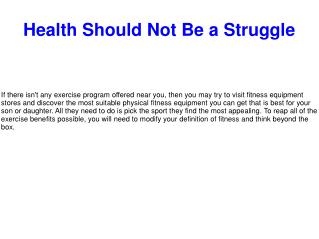 Health Should Not Be a Struggle