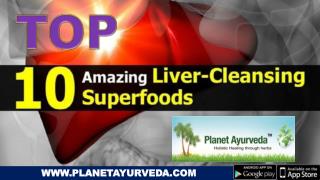 Top 10 Super Foods That Naturally Cleanse Your Liver