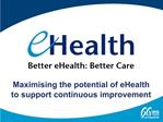Maximising the potential of eHealth to support continuous improvement