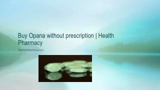 Buy Opana without prescription | Health Pharmacy