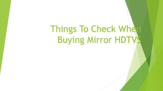 Things To Check When Buying Mirror HDTVS