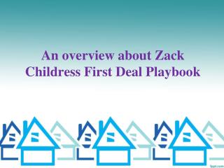 An overview about Zack Childress First Deal Playbook