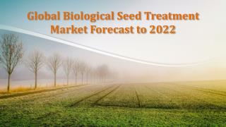 Global Biological Seed Treatment Market Forecast to 2022