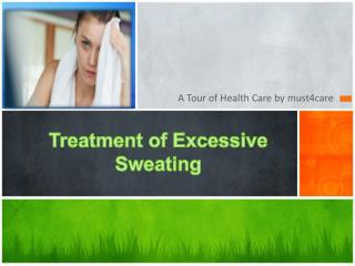 Tips to Get Rid of the Excess Sweating by Must4care