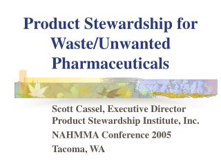 Product Stewardship for Waste/Unwanted Pharmaceuticals
