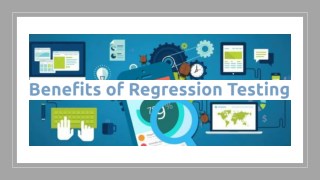 Benefits of regression testing