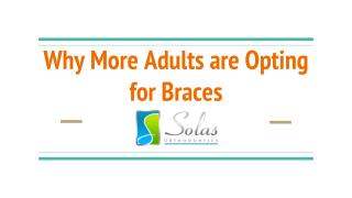 Why More Adults are Opting for Braces - Solas Orthodontics