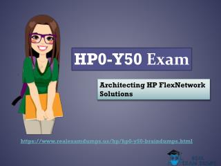 HP0-Y50 Braindumps | 2018 Valid HP HP0-Y50 Dumps Questions - HP RealExamDumps