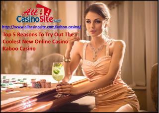 Top 5 Reasons To Try Out The Coolest New Online Casino Kaboo Casino