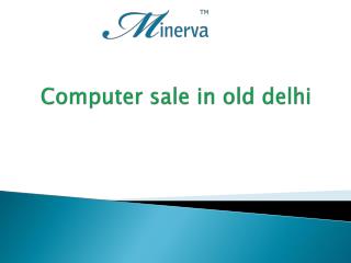 Computer sale in old delhi