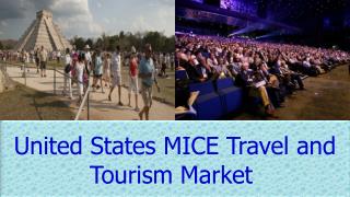 United States MICE Travel and Tourism Market