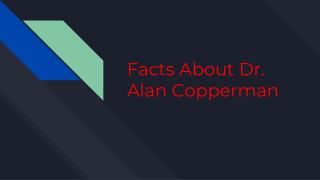 Dr. Alan Copperman, expertise