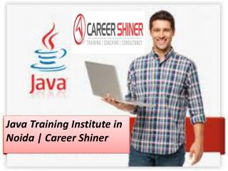 Best Java Training Institute in Noida-Career Shiner