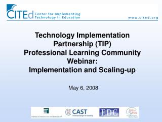 Technology Implementation Partnership (TIP) Professional Learning Community Webinar: Implementation and Scaling-up May