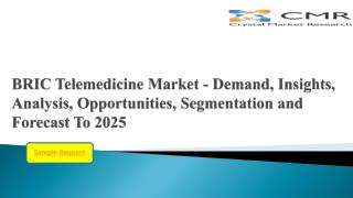 BRIC Telemedicine Market is projected to be around USD 2.7 billion by 2025