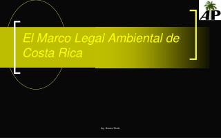 El Marco Legal Ambiental de Costa Rica