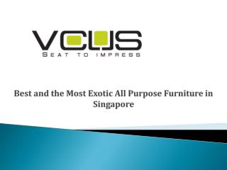 Best and the Most Exotic All Purpose Furniture in Singapore