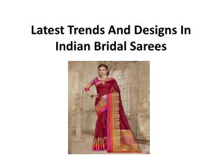 Latest trends and designs in indian bridal sarees