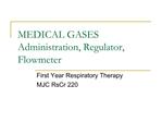 MEDICAL GASES Administration, Regulator, Flowmeter