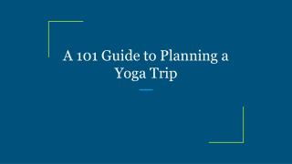 A 101 Guide to Planning a Yoga Trip
