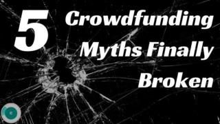 5 Myths Of Crowdfunding Finally Broken.
