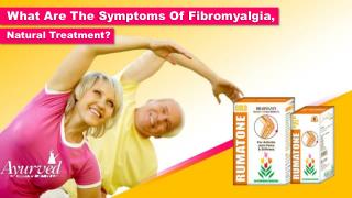 What Are the Symptoms of Fibromyalgia, Natural Treatment?