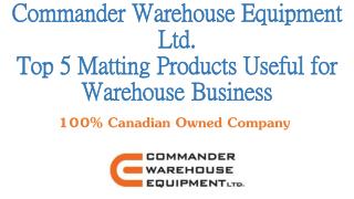 Commander Warehouse Equipment Ltd. - Top 5 Matting Product