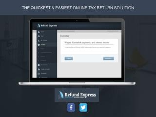 THE QUICKEST & EASIEST ONLINE TAX RETURN SOLUTION