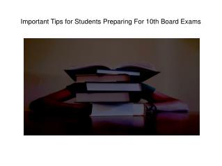 Important Tips for Students Preparing For 10th Board Exams