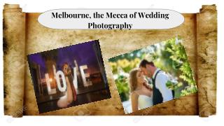 Melbourne, the Mecca of Wedding Photography
