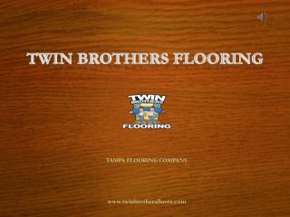Hardwood Flooring Company in Tampa - Twin Brothers Flooring