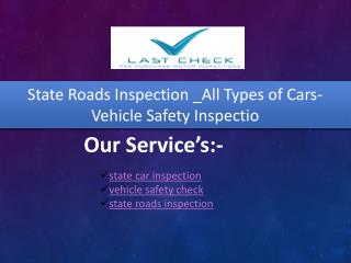 State Roads Inspection _All Types of Cars-Vehicle Safety Inspectio