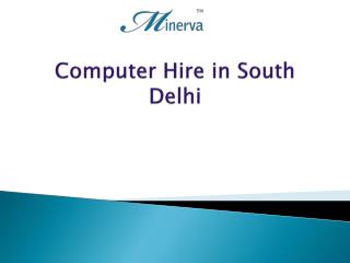 Computer Hire in South Delhi