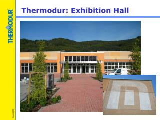 Thermodur: Exhibition Hall