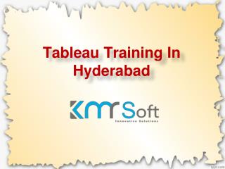 Tableau Training In Hyderabad, Tableau Training Institutes in Hyderabad, Tableau Online Training In Hyderabad â€“ KMRsof