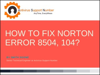 Easily Fix Norton Error 8504, 104