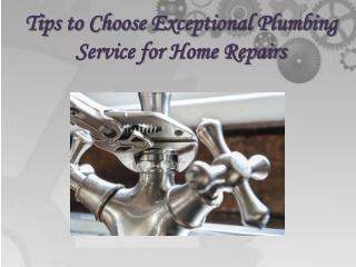 Tips to Choose Exceptional Plumbing Service for Home Repairs