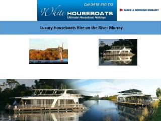 Luxury Houseboats Hire on the River Murray