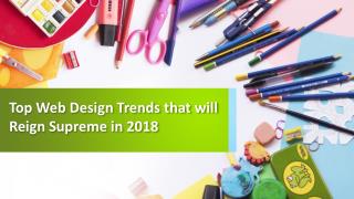 Top Web Design Trends that will Reign Supreme in 2018