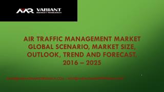 Air Traffic Management Market Global Scenario, Market Size, Outlook, Trend and Forecast, 2016 â€“ 2025