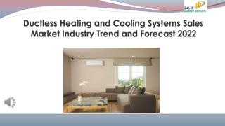 Ductless Heating and Cooling Systems Sales Market Industry Trend and Forecast 2022