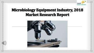 Microbiology Equipment Industry, 2018 Market Research Report