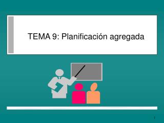 TEMA 9: Planificación agregada