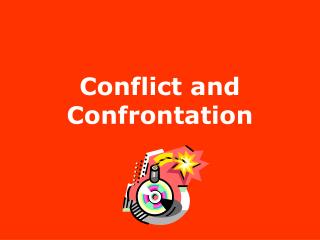 Conflict and Confrontation