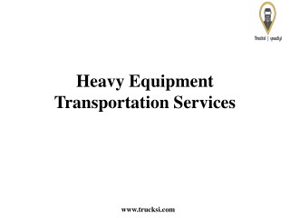 Heavy Equipment Transportation Services By Trucksi