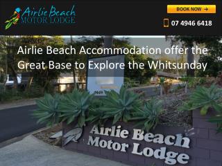 Airlie Beach Accommodation Offer the Great Base to Explore the Whitsunday