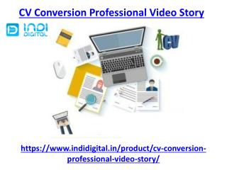 What is CV conversion Professional Video Story