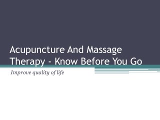 Acupuncture And Massage Therapy - Know Before You Go
