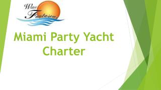 Miami Party Yacht Charter
